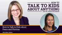 How to Talk to Kids about Fears & Phobias with Dr. Andrea Umbach Re-Release
