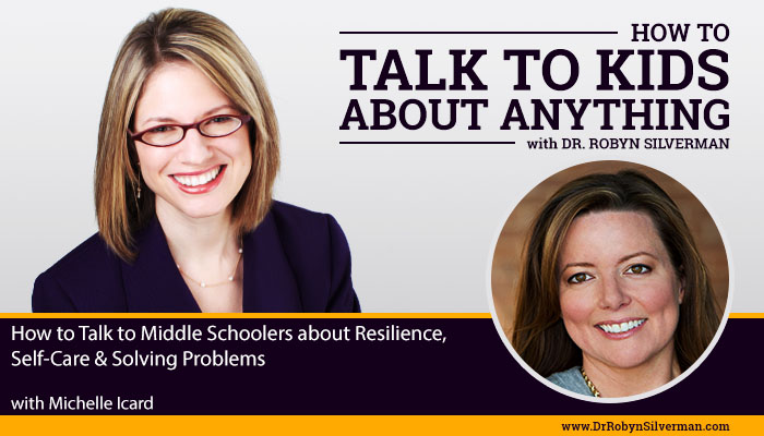How to Talk to Middle Schoolers about Resilience, Self Care & Problem ...
