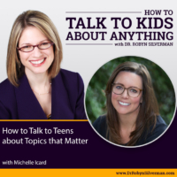 How to Talk to Teens about Topics that Matter with Michelle Icard