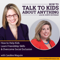 How to Help Kids Learn Friendship Skills and Avoid Social Isolation with Caroline Maguire – ReRelease