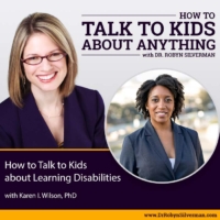 How to Talk to Kids about Learning Disabilities with Karen I. Wilson, PhD