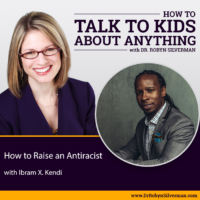 How to Raise and Antiracist with Ibram X. Kendi