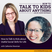 How to Talk to Kids about Useful Social Skills for Life with Catherine Newman
