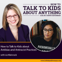 How to Talk to Kids about Antibias and Antiracist Practices with Liz Kleinrock