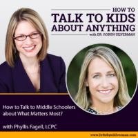 How to Talk to Middle Schoolers about What Matters Most with Phyllis Fagell, LCPC – ReRelease