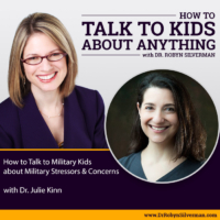 How to Talk to Military Kids about Common Stressors and Concerns with Dr. Julie Kinn Rerelease