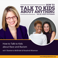How to Talk to Kids about Race and Racism with Shanterra McBride and Rosalind Wiseman