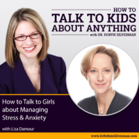How to Talk about the Emotional Lives of Teenagers with Dr. Lisa Damour