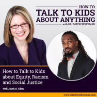 How to Talk to Kids about Equity, Racism and Social Justice with Jason B. Allen – Rerelease