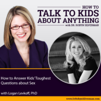How to Answer Kids’ Toughest Questions about Sex with Logan Levkoff, PhD ReRelease