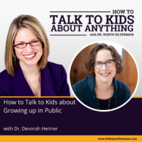 How to Talk to Kids about Growing up in Public with Dr. Devorah Heitner